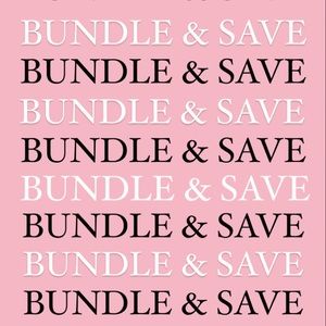 BUNDLE & SAVE!!